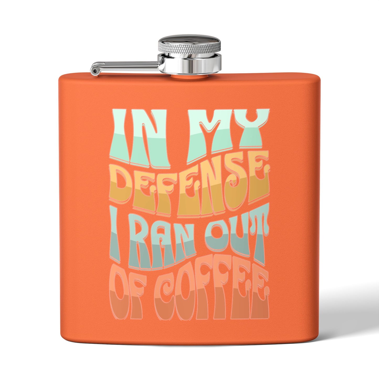 Stainless Steel Flask - "In My Defense I Ran Out of Coffee"