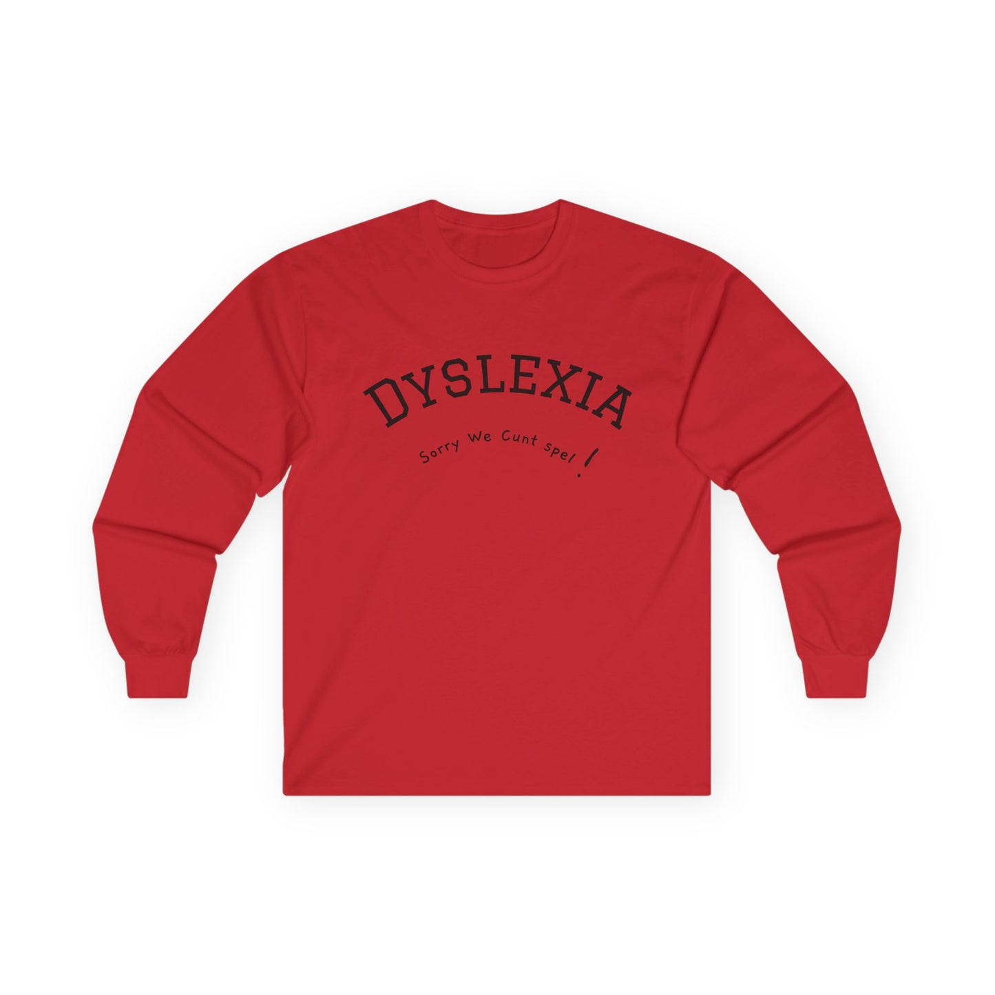 Dyslexia We Cunt spel! - Long Sleeve Tee - The Jolly Bobber 