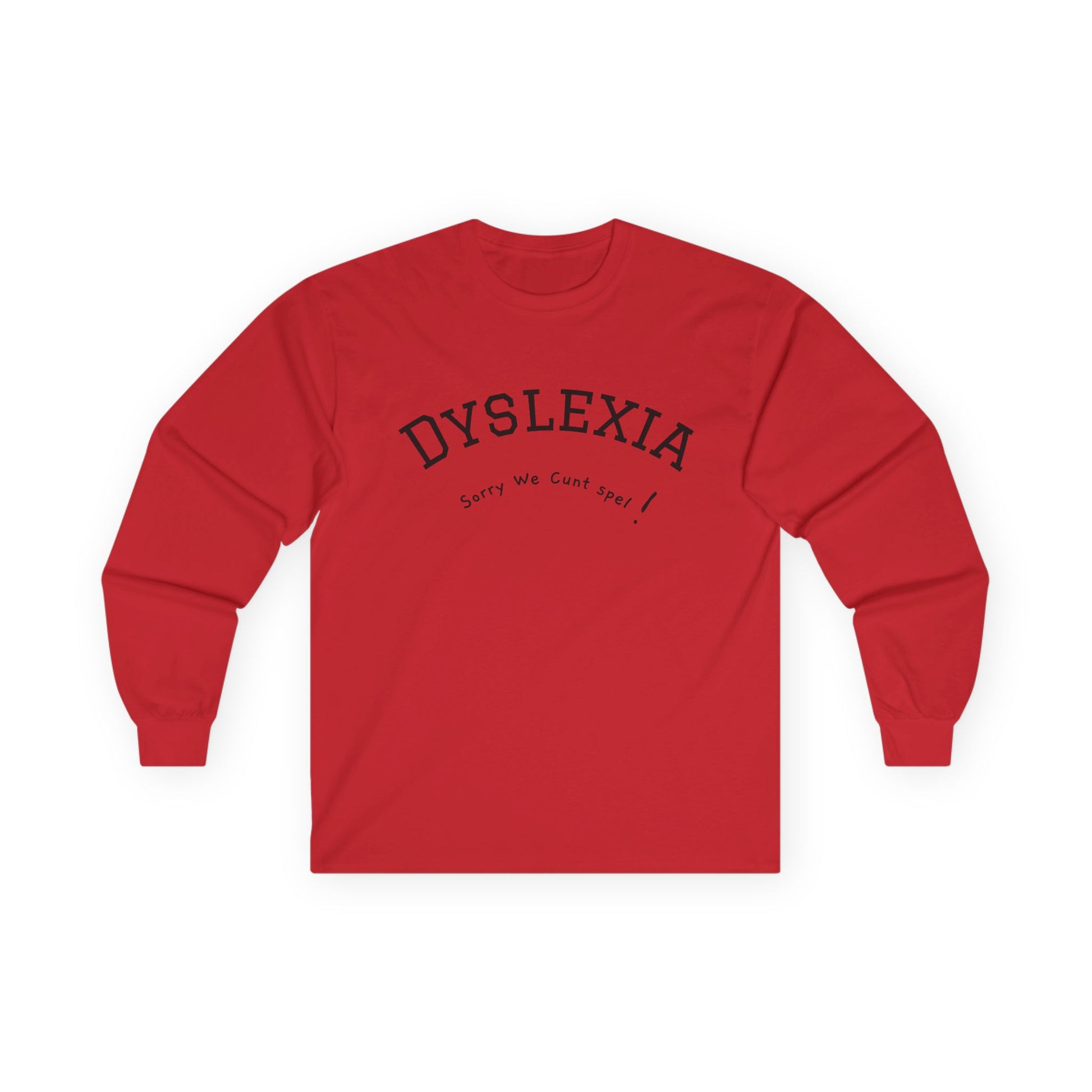 Dyslexia We Cunt spel! - Long Sleeve Tee - The Jolly Bobber 