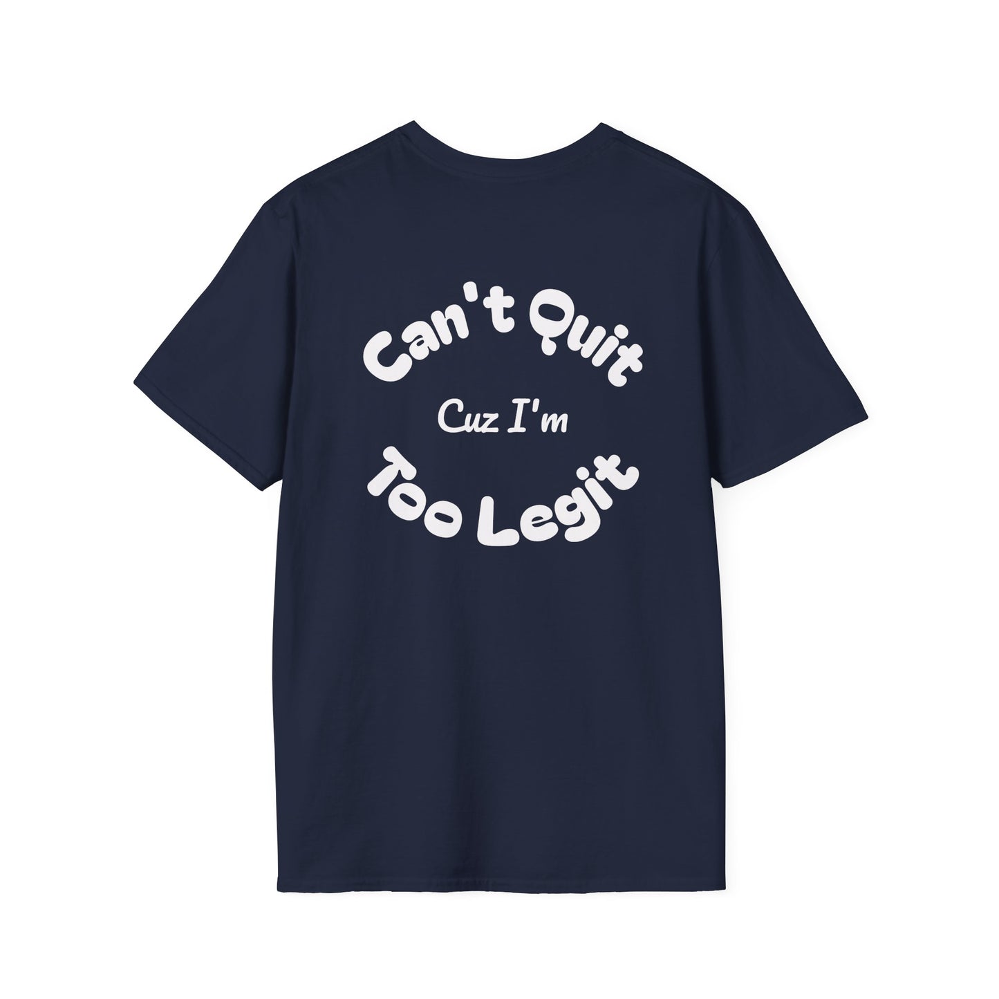 Too Legit Too Quit - T-Shirt - The Jolly Bobber 