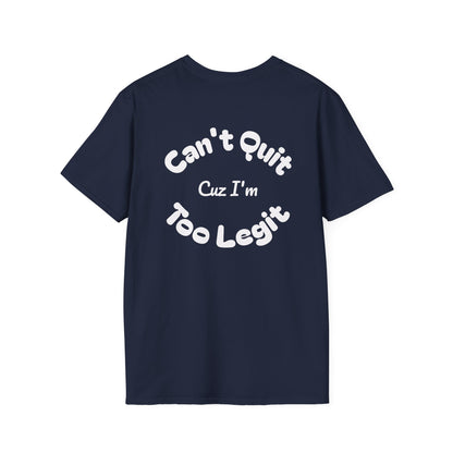 Too Legit Too Quit - T-Shirt - The Jolly Bobber 