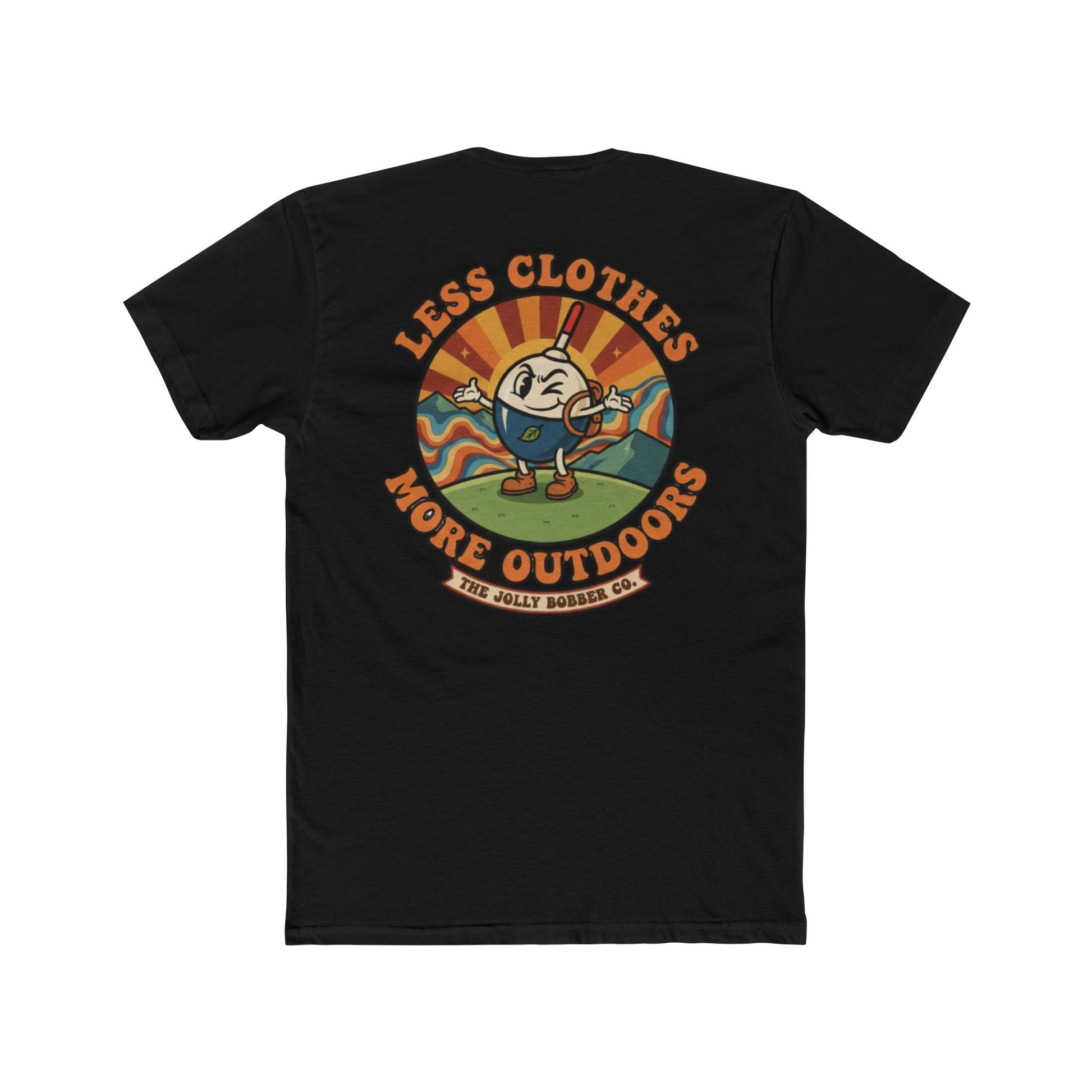 Less Cloths More Outdoors  -Tee Shirt - The Jolly Bobber 