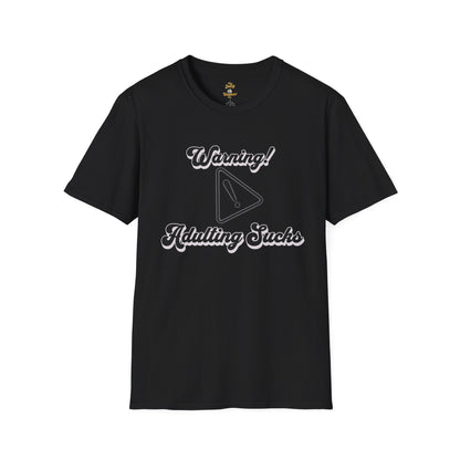 Warning Adulting Sucks Unisex T-Shirt – Funny Everyday Graphic Tee