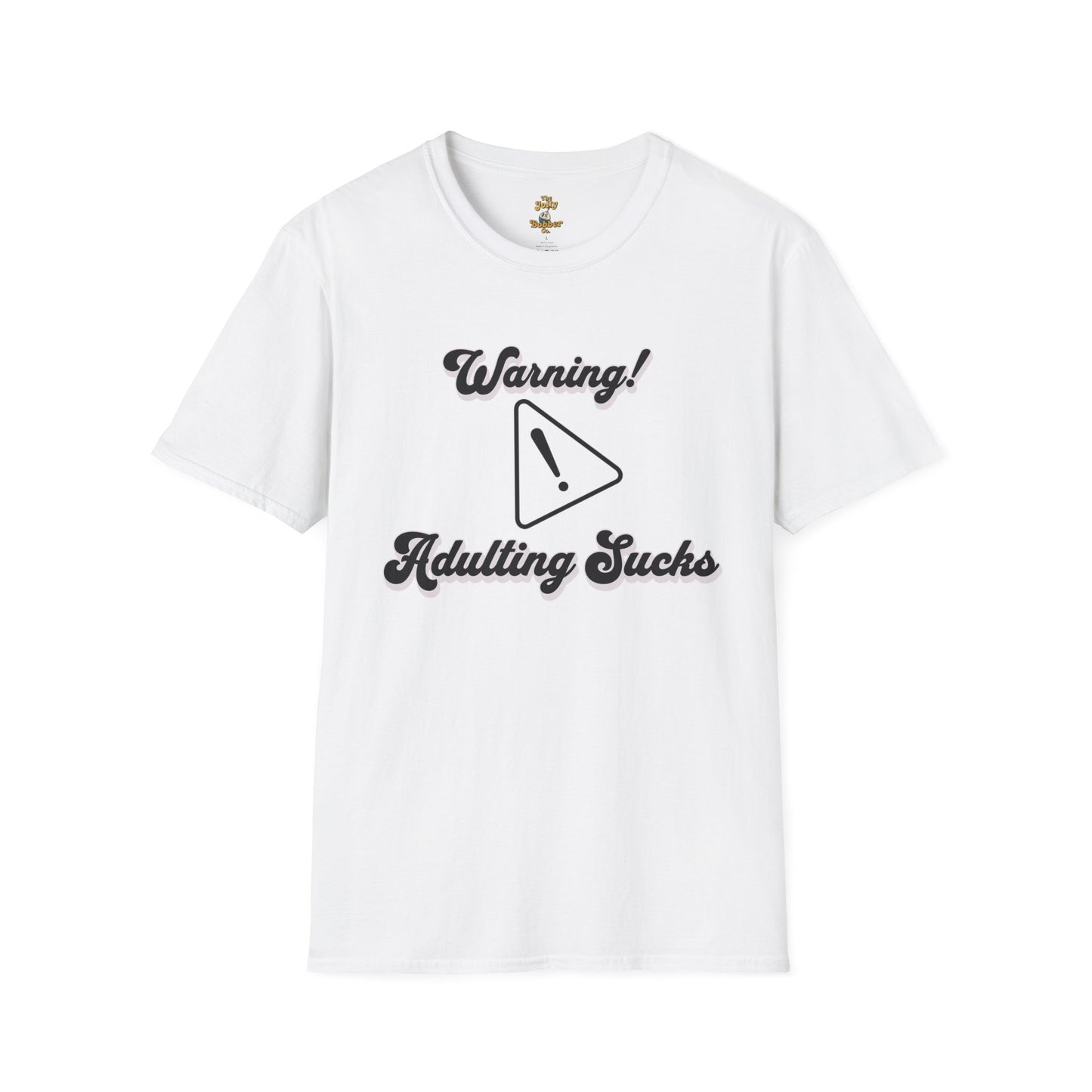 Warning Adulting Sucks Unisex T-Shirt – Funny Everyday Graphic Tee
