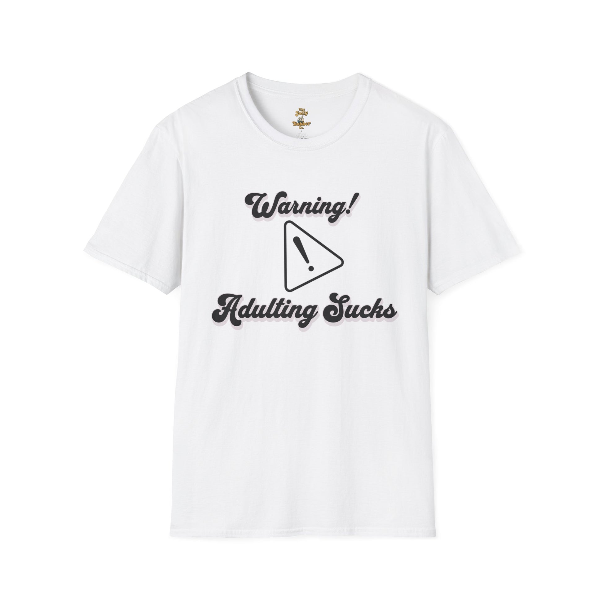 Warning Adulting Sucks Unisex T-Shirt – Funny Everyday Graphic Tee