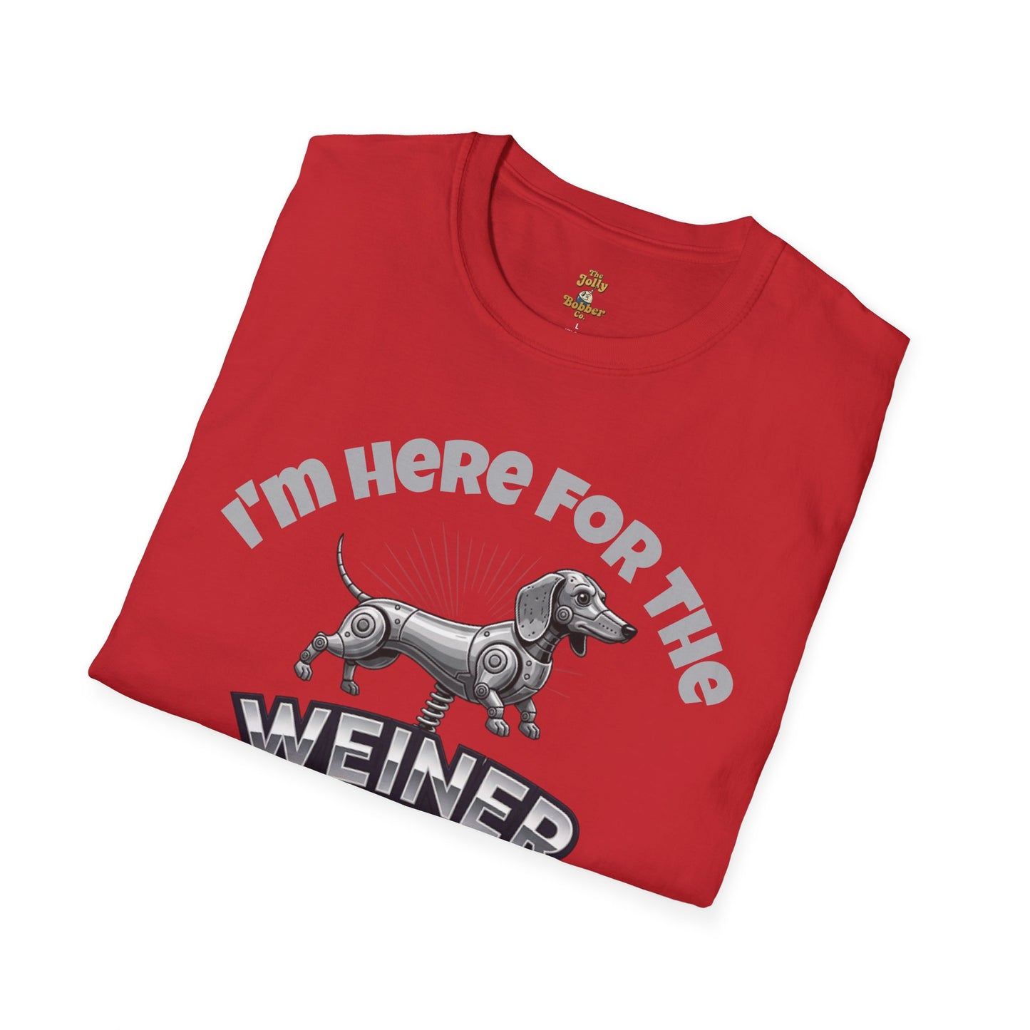 I'm Here for the Weiner Ride - T-Shirt - The Jolly Bobber 