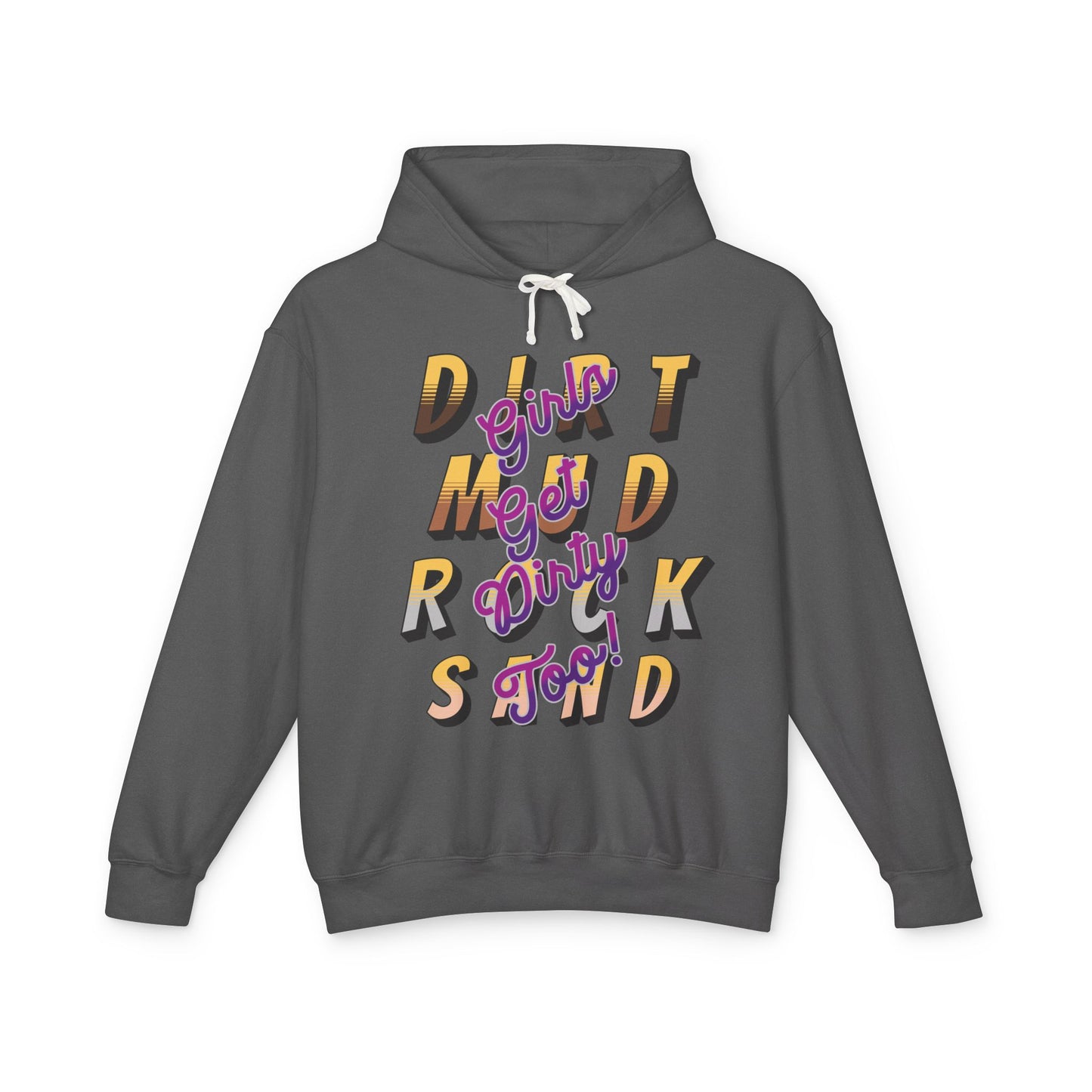 Mud Girls get dirty too Unisex Hoodie - Dirt, Rock, and Sand off road Lightweight Sweatshirt