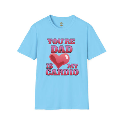 Funny T Shirt for Mom's featuring 'Your Dad Is My Cardio' design, perfect for casual wear and lighthearted humor. in light blue