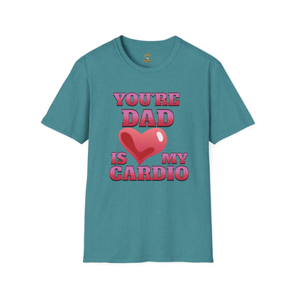 Funny T Shirt for Mom's featuring 'Your Dad Is My Cardio' design, perfect for casual wear and lighthearted humor in Teal