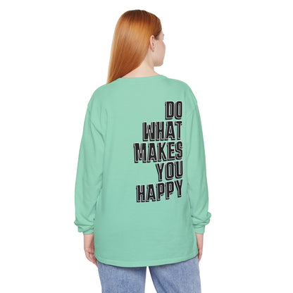 Do What Makes You Happy Long Sleeve Tee