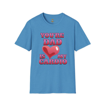 Funny T Shirt for Mom's featuring 'Your Dad Is My Cardio' design, perfect for casual wear and lighthearted humor blue