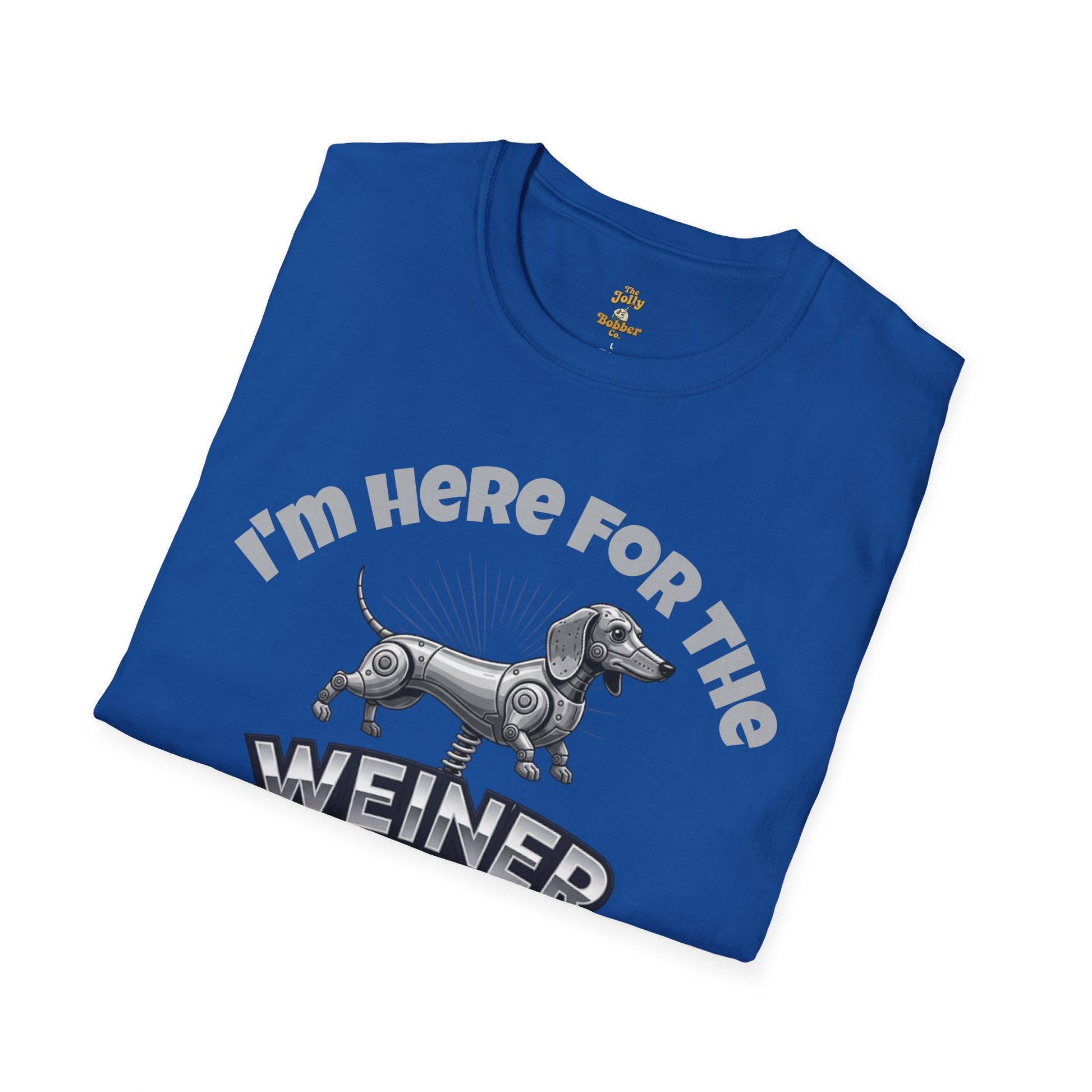 I'm Here for the Weiner Ride - T-Shirt - The Jolly Bobber 